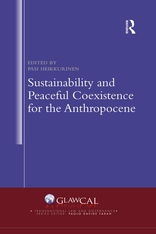 Sustainability and Peaceful Coexistence for the Anthropocene by Pasi Heikkurinen