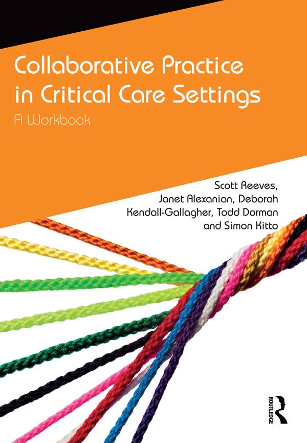 Collaborative Practice in Critical Care Settings by Deborah Kendall-Gallagher, Janet Alexanian, Scott Reeves, Simon Kitto, Todd Dorman