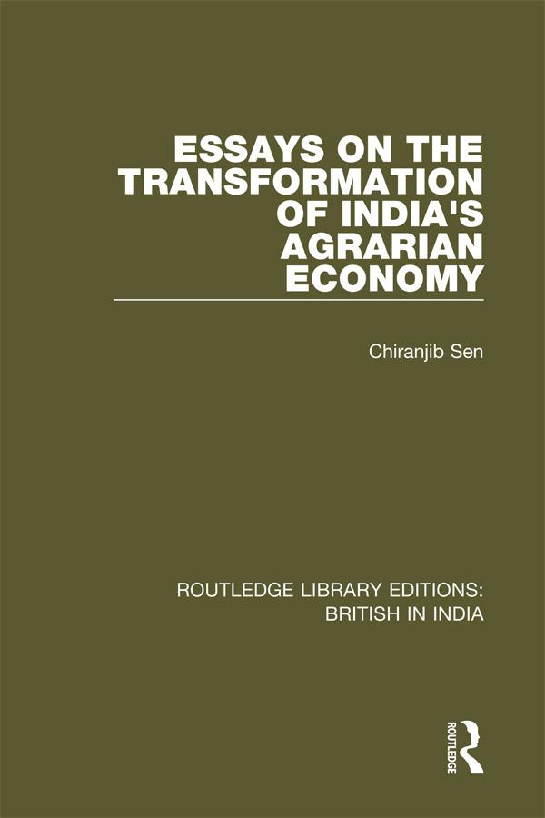 Essays on the Transformation of India's Agrarian Economy by Chiranjib Sen