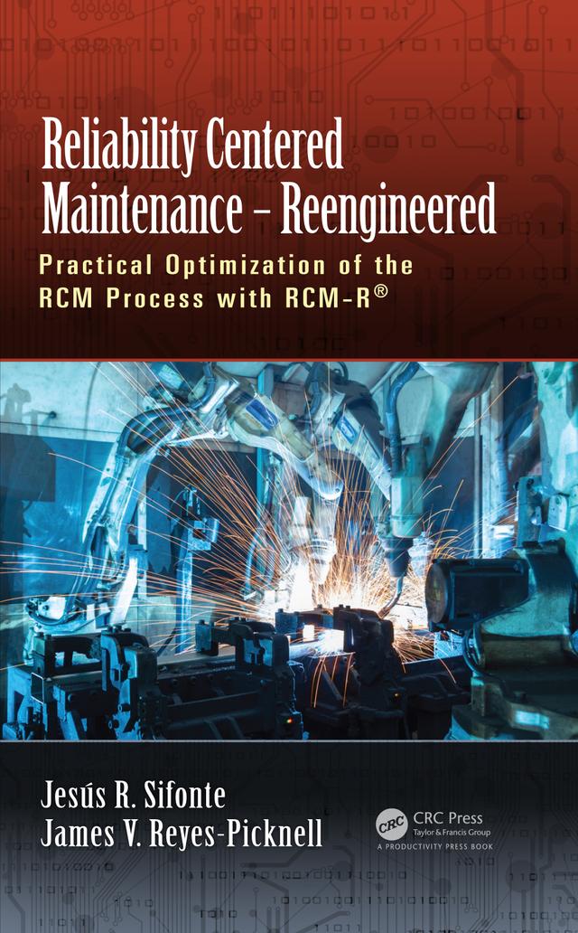 Reliability Centered Maintenance – Reengineered by James V. Reyes-Picknell, Jesus R. Sifonte
