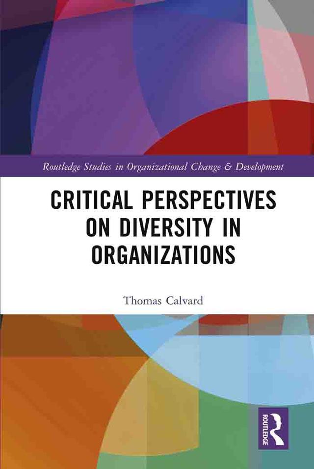 Critical Perspectives on Diversity in Organizations by Thomas Calvard