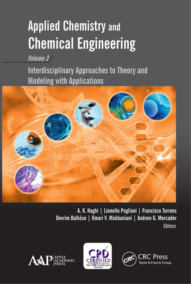 Applied Chemistry and Chemical Engineering, Volume 3 by A. K. Haghi, Devrim Balköse, Francisco Torrens, Lionello Pogliani, Omari V. Mukbaniani