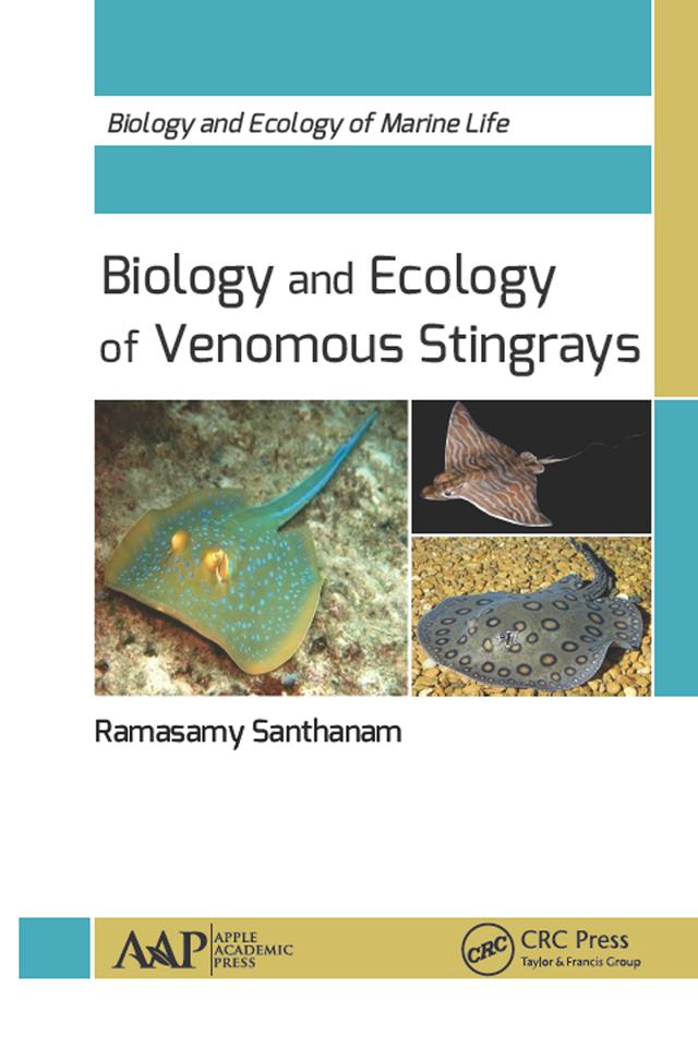 Biology and Ecology of Venomous Stingrays by Ramasamy Santhanam