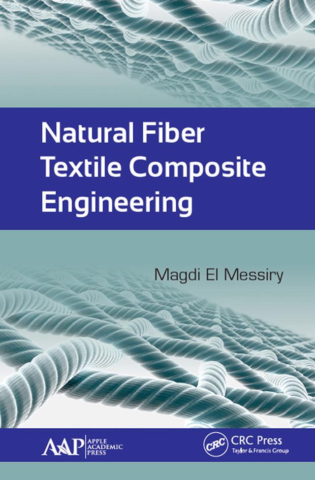 Natural Fiber Textile Composite Engineering by Magdi El Messiry