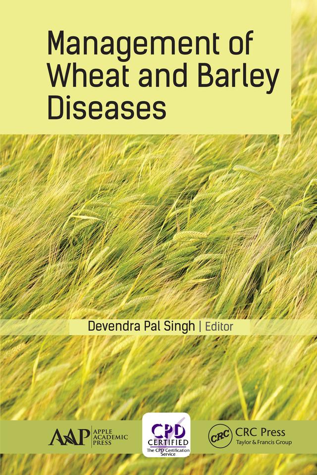 Management of Wheat and Barley Diseases by Devendra Pal Singh