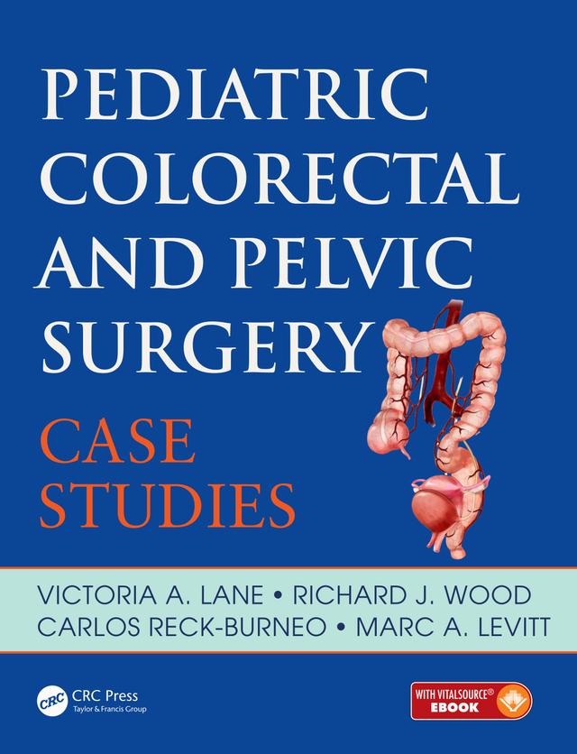 Pediatric Colorectal and Pelvic Surgery by Carlos Reck, Marc Levitt, Richard Wood, Victoria Lane