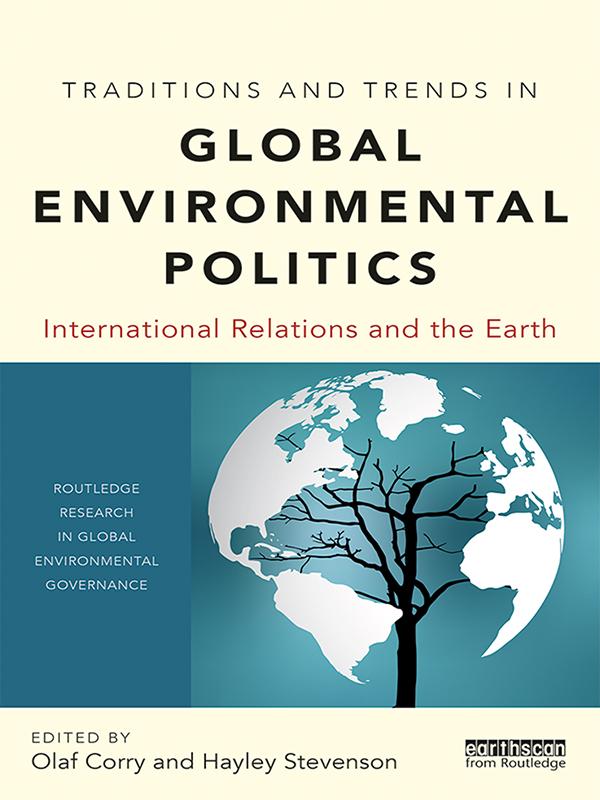 Traditions and Trends in Global Environmental Politics by Hayley Stevenson, Olaf Corry