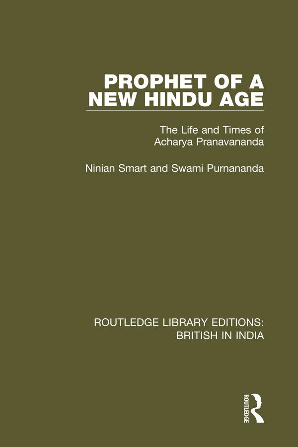 Prophet of a New Hindu Age by Ninian Smart, Swami Purnananda