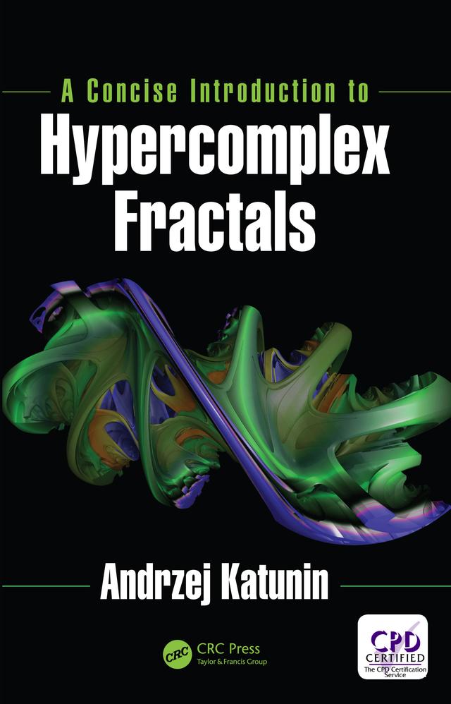 A Concise Introduction to Hypercomplex Fractals by Andrzej Katunin