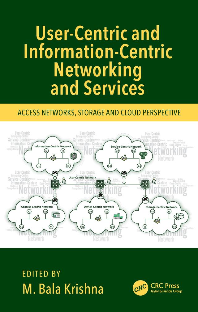 User-Centric and Information-Centric Networking and Services by M. Bala Krishna