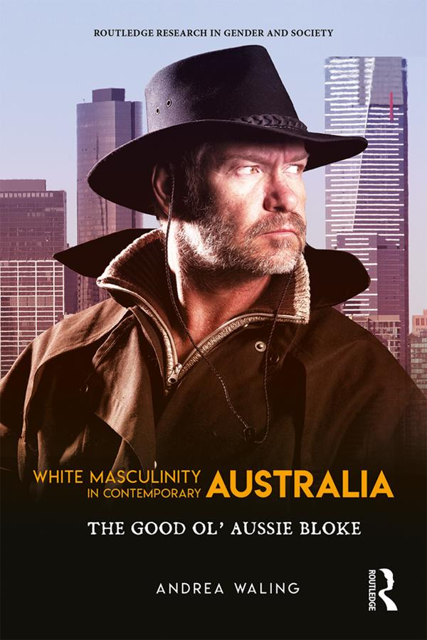 White Masculinity in Contemporary Australia by Andrea Waling