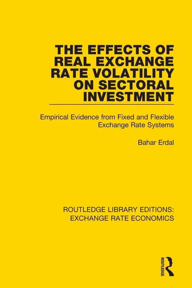 The Effects of Real Exchange Rate Volatility on Sectoral Investment by Bahar Erdal
