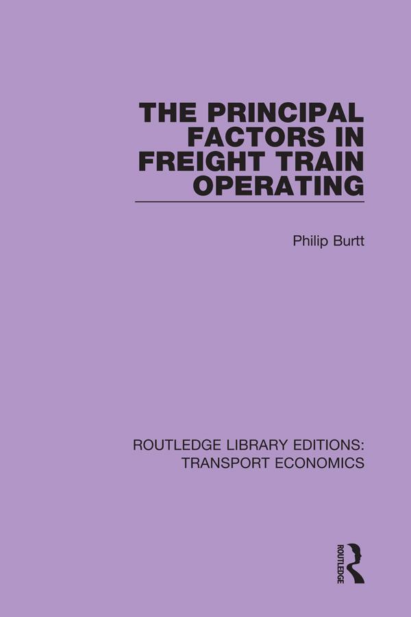 The Principal Factors in Freight Train Operating by Philip Burtt