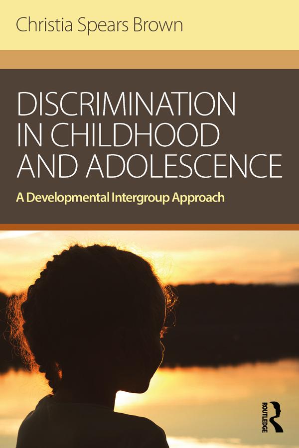Discrimination in Childhood and Adolescence by Christia Spears Brown
