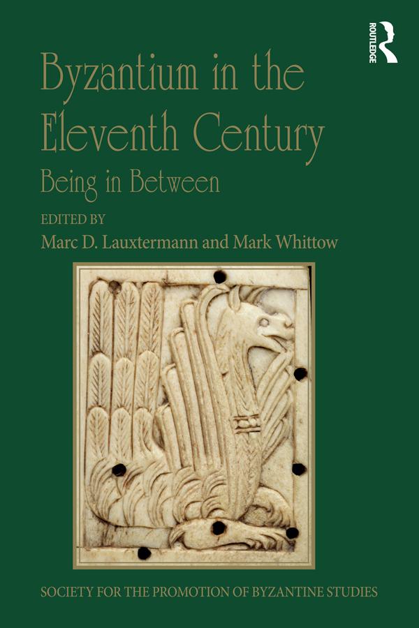 Byzantium in the Eleventh Century by Marc D. Lauxtermann, Mark Whittow