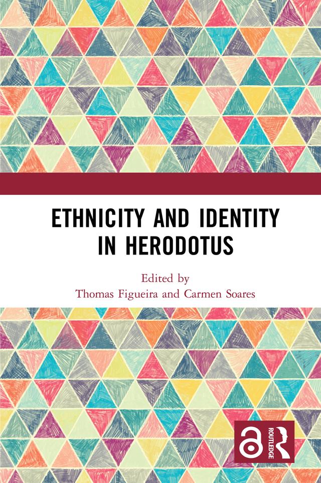 Ethnicity and Identity in Herodotus by Carmen Soares, Thomas Figueira