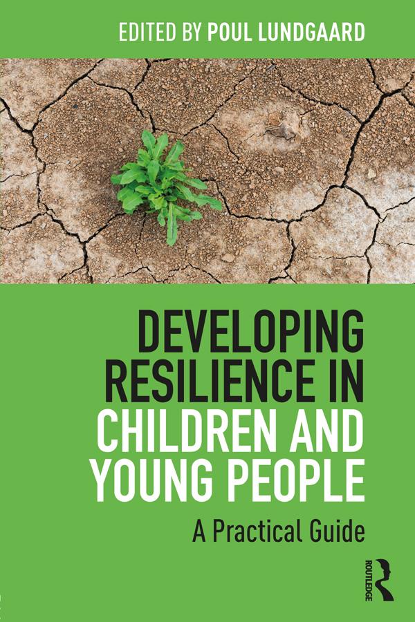 Developing Resilience in Children and Young People by Poul Lundgaard