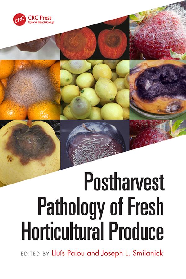 Postharvest Pathology of Fresh Horticultural Produce by Joseph L. Smilanick, Lluís Palou