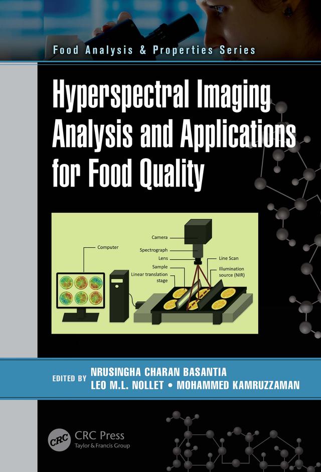 Hyperspectral Imaging Analysis and Applications for Food Quality by Leo M.L. Nollet, Mohammed Kamruzzaman, N.C. Basantia