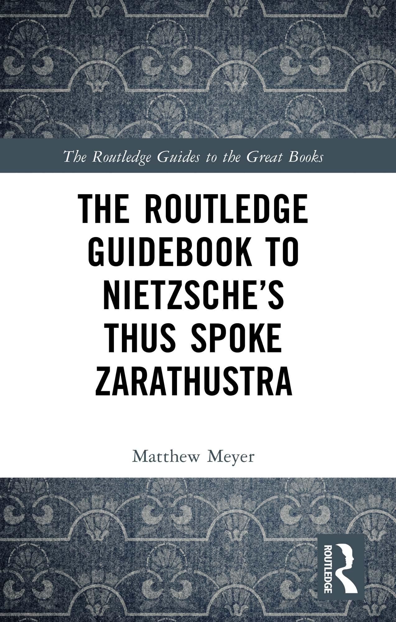 The Routledge Guidebook to Nietzsche’s Thus Spoke Zarathustra