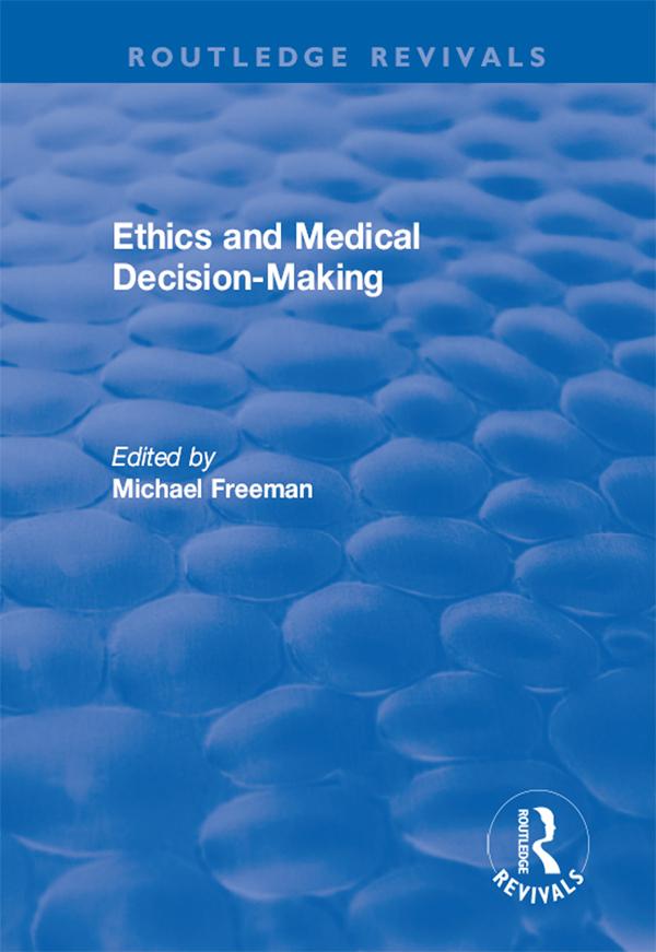 Ethics and Medical Decision-Making by Michael Freeman
