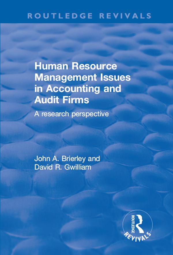Human Resource Management Issues in Accounting and Auditing Firms by David Gwilliam, John Brierley