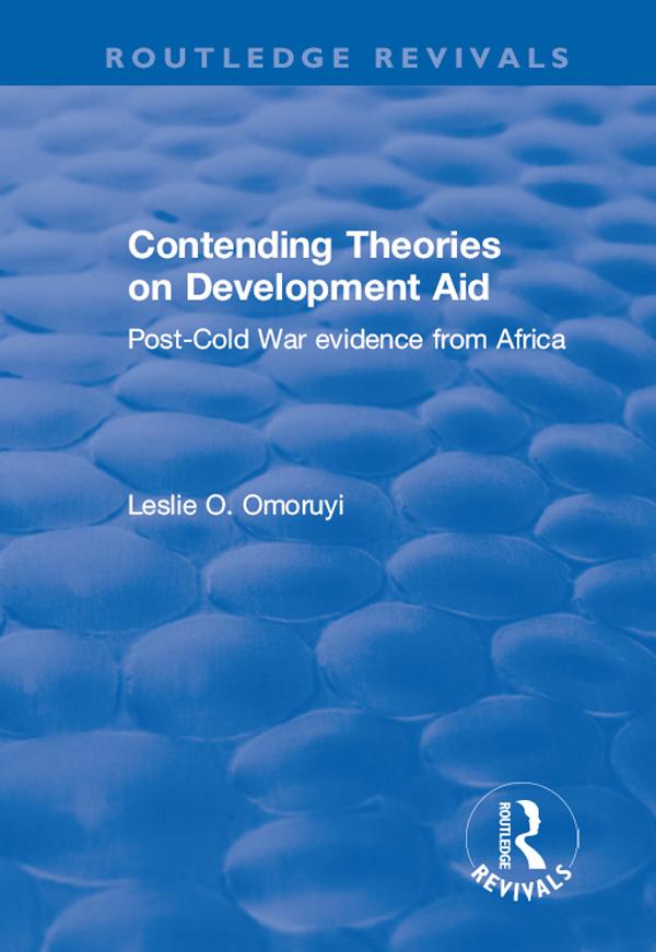 Contending Theories on Development Aid by Leslie O. Omoruyi