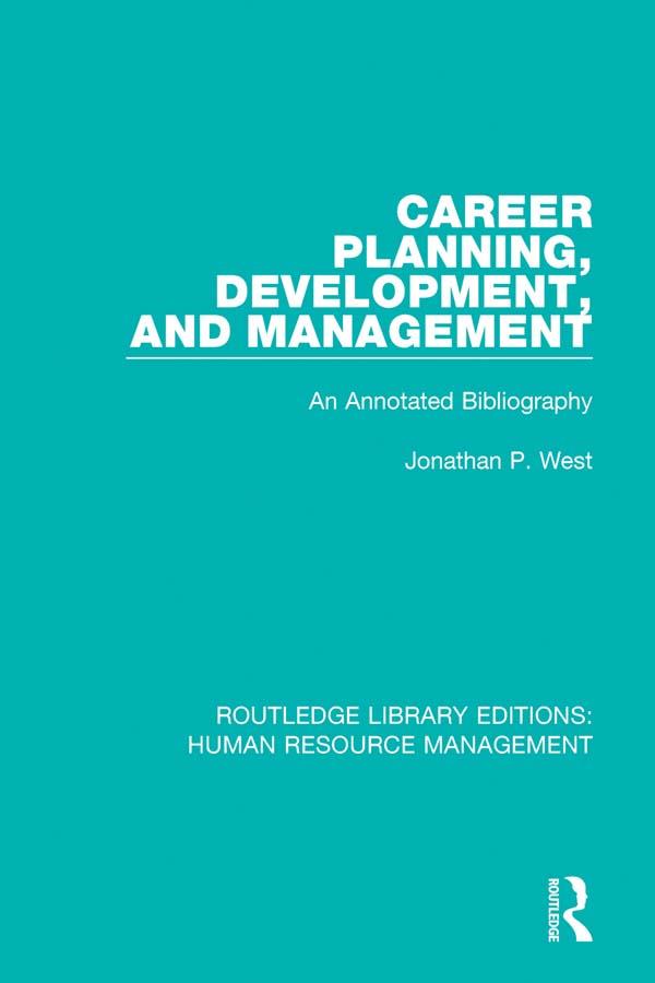 Career Planning, Development, and Management by Jonathan P. West
