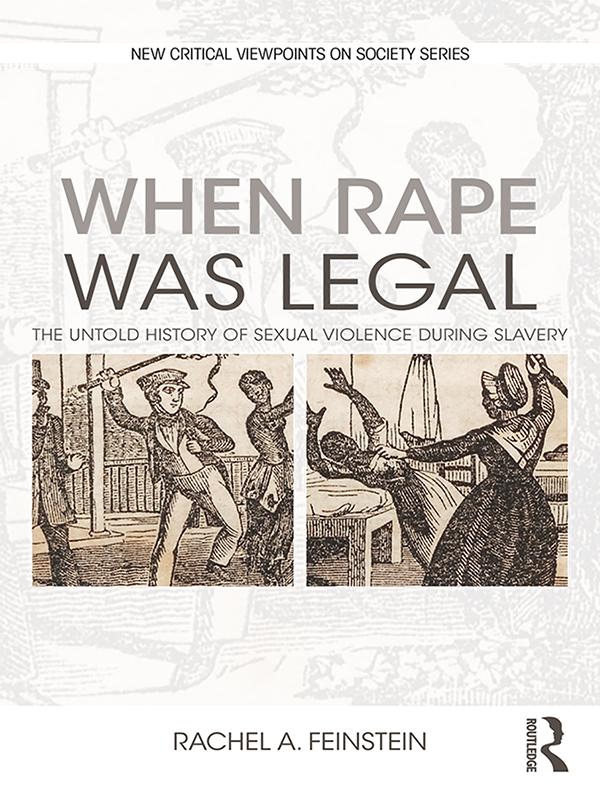 When Rape was Legal by Rachel A. Feinstein