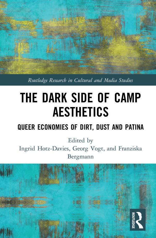 The Dark Side of Camp Aesthetics by Franziska Bergmann, Georg Vogt, Ingrid Hotz-Davies