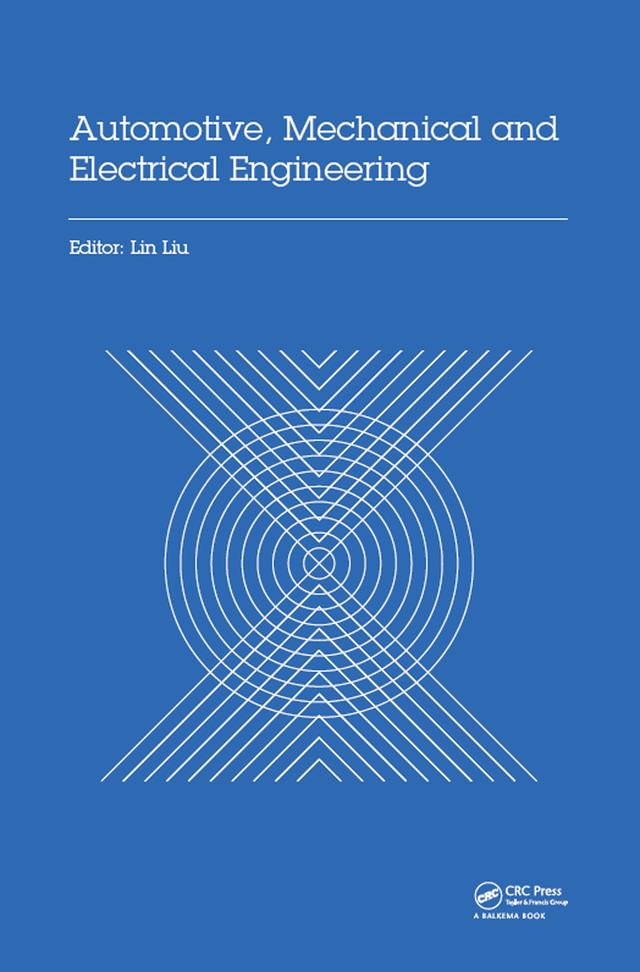 Automotive, Mechanical and Electrical Engineering by Lin Liu
