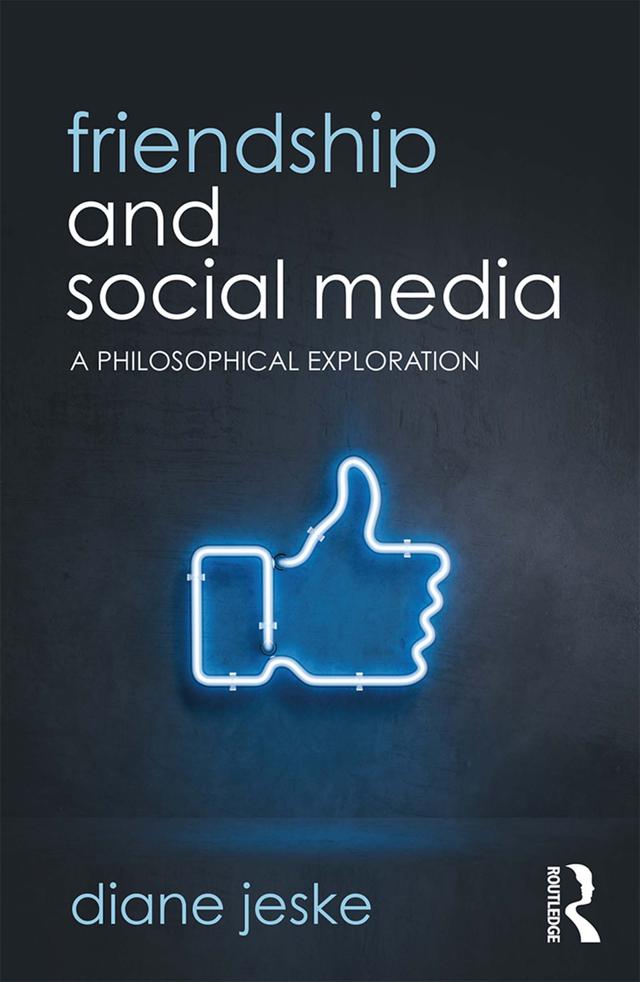 Friendship and Social Media by Diane Jeske