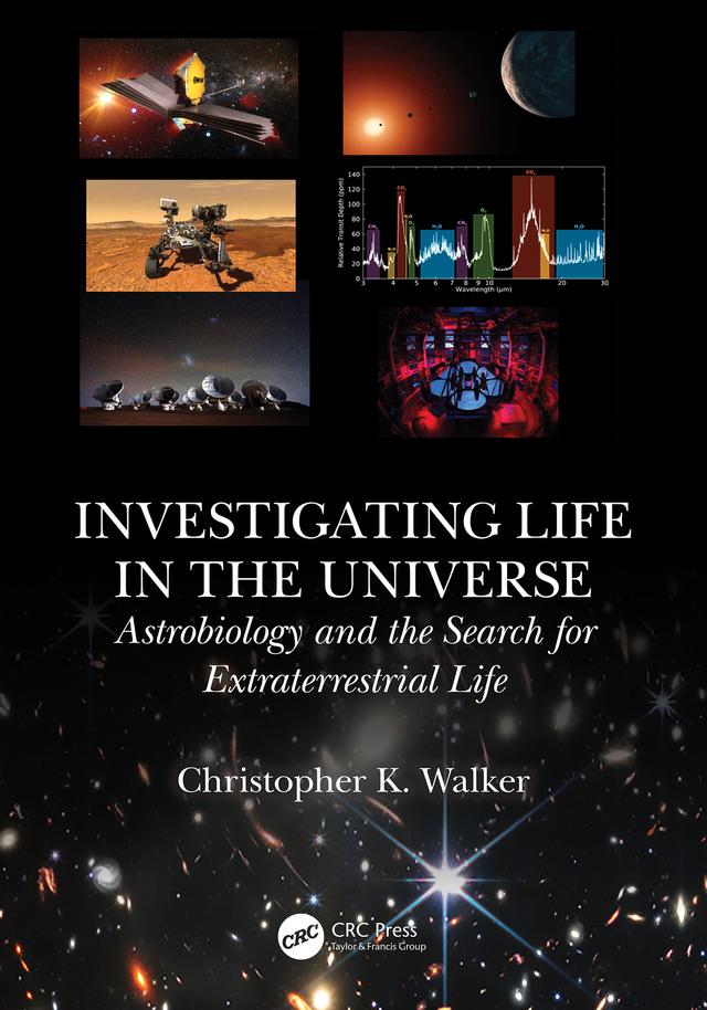 Investigating Life in the Universe by Christopher K. Walker