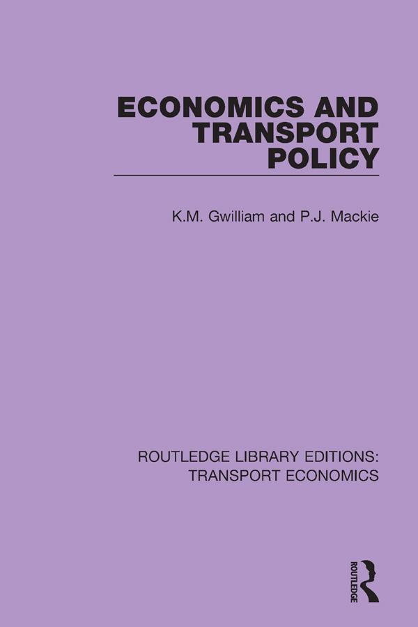 Economics and Transport Policy by K.M. Gwilliam, P.J. Mackie