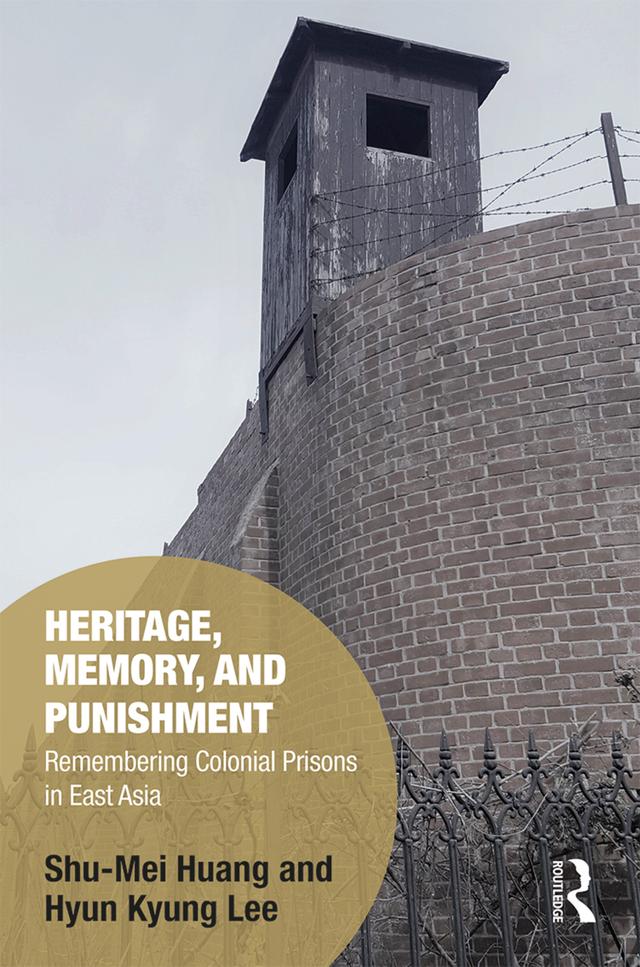 Heritage, Memory, and Punishment by Hyun-Kyung Lee, Shu-Mei Huang