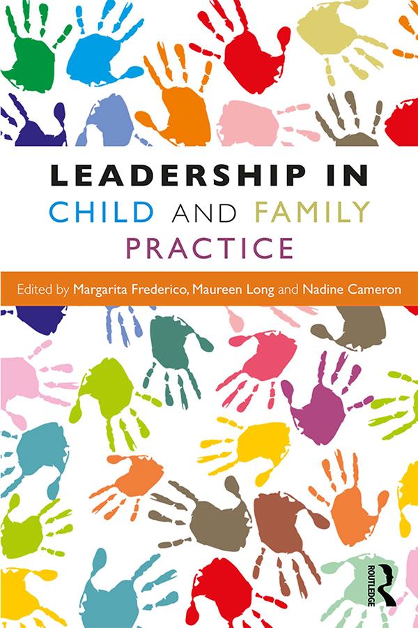 Leadership in Child and Family Practice by Margarita Frederico, Maureen Long, Nadine Cameron