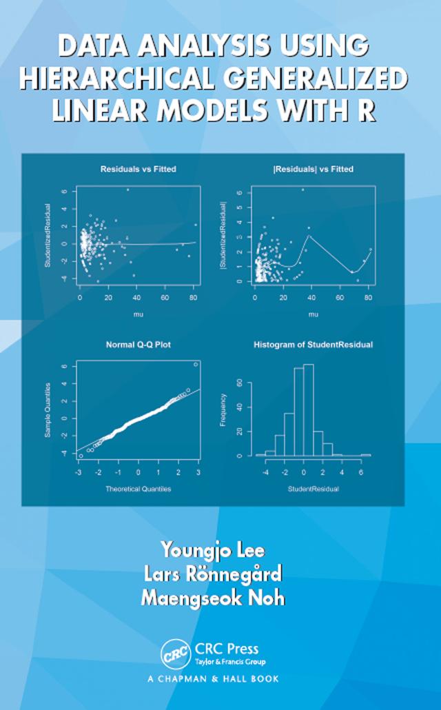 Data Analysis Using Hierarchical Generalized Linear Models with R by Lars Ronnegard, Maengseok Noh, Youngjo Lee