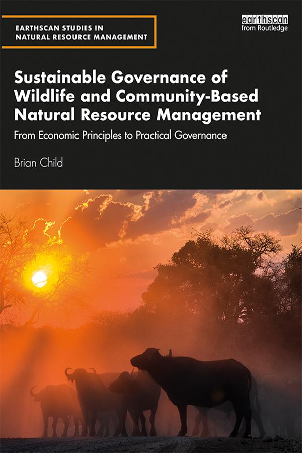 Sustainable Governance of Wildlife and Community-Based Natural Resource Management by Brian Child