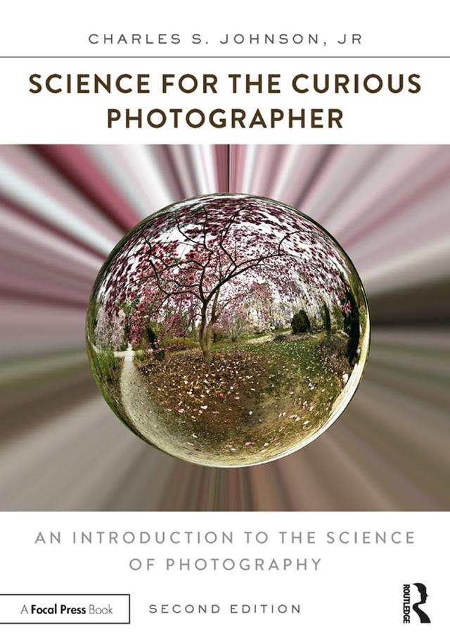 Science for the Curious Photographer by Charles Johnson, Jr.