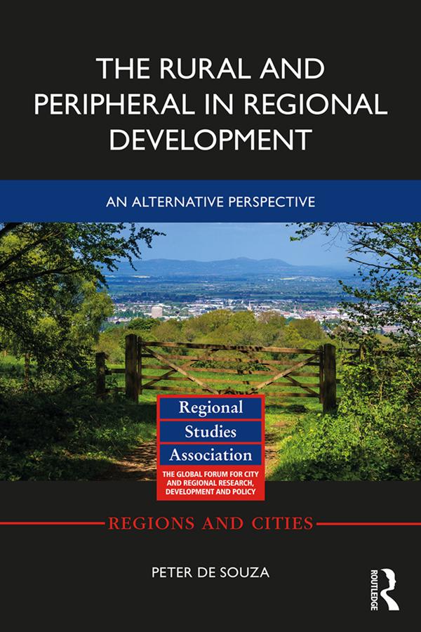 The Rural and Peripheral in Regional Development by Peter de Souza