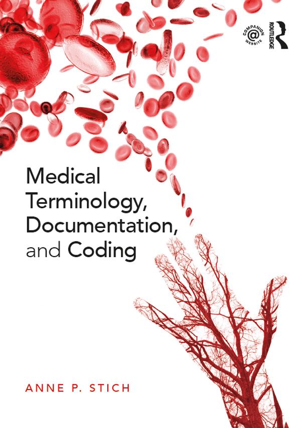 Medical Terminology, Documentation, and Coding by Anne P. Stich