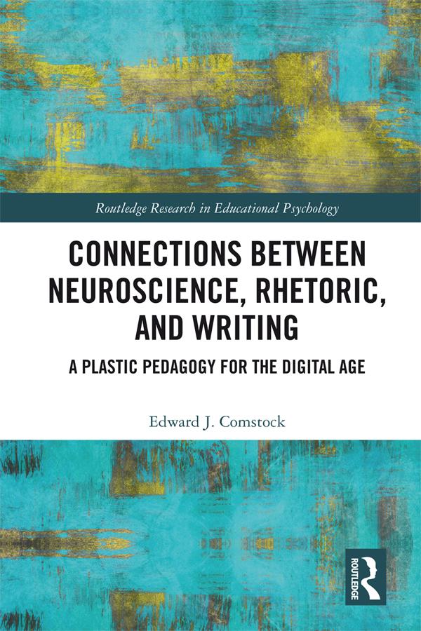 Connections Between Neuroscience, Rhetoric, and Writing by Edward J. Comstock