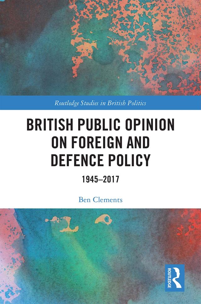 British Public Opinion on Foreign and Defence Policy by Ben Clements