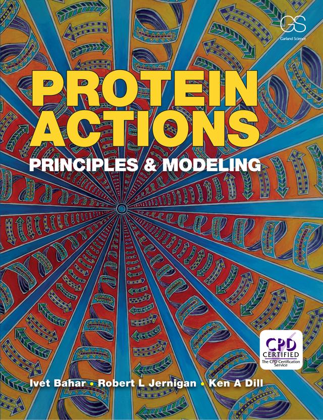 Protein Actions by Ivet Bahar, Ken Dill, Robert L. Jernigan