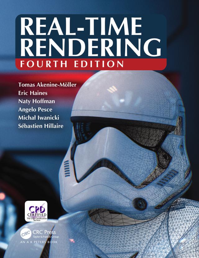 Real-Time Rendering, Fourth Edition by Tomas Akenine-Mo¨ller, Eric Haines, Naty Hoffman