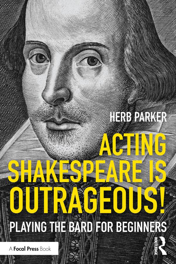 Acting Shakespeare is Outrageous! by Herb Parker