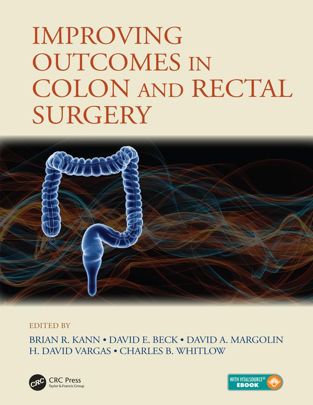 Improving Outcomes in Colon & Rectal Surgery by Brian R. Kann, Charles B. Whitlow, David A. Margolin, David E. Beck, H. David Vargas