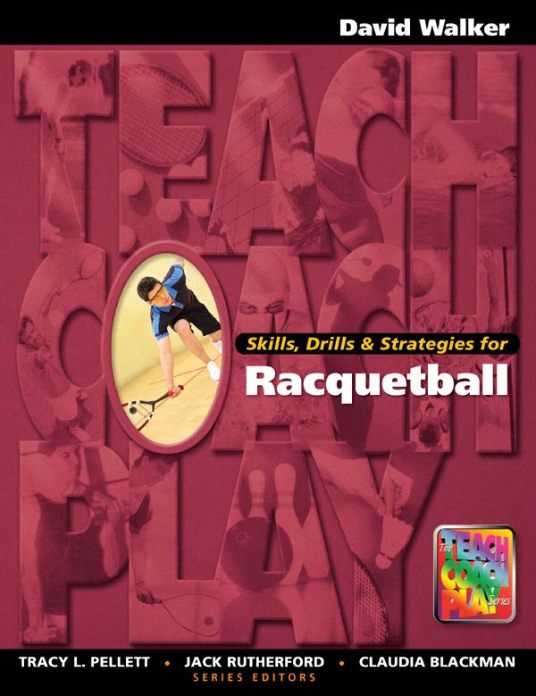 Skills, Drills & Strategies for Racquetball by David Walker