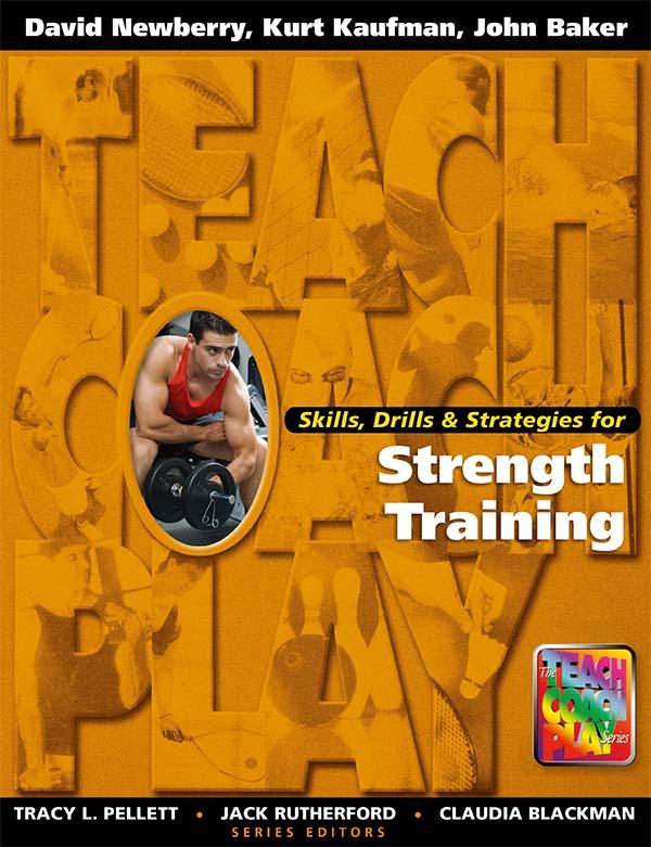 Skills, Drills & Strategies for Strength Training by David Newberry