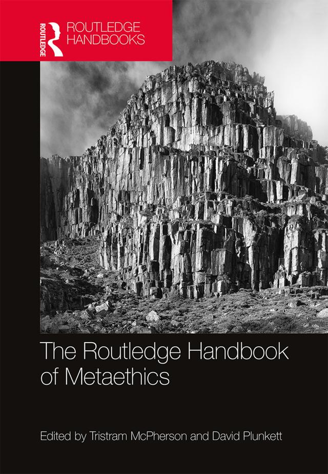 The Routledge Handbook of Metaethics by David Plunkett, Tristram McPherson